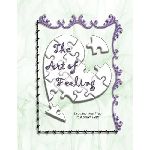 The Art of Feeling: Drawing Your Way to a Better Day! - Paperback