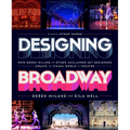 Designing Broadway: How Derek McLane and Other Acclaimed Set Designers Create the Visual World of Theatre - Hardcover