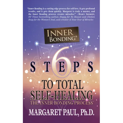 6 Steps to Total Self-Healing: The Inner Bonding Process - Paperback