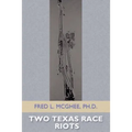 Two Texas Race Riots - Paperback