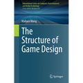 The Structure of Game Design - Paperback