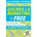 Guerrilla Marketing for Free: 100 No-Cost Tactics to Promote Your Business and Energize Your Profits - Paperback