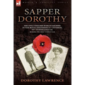 Sapper Dorothy: the Only English Woman Soldier in the Royal Engineers 51st Division, 79th Tunnelling Co. During the First World War - Paperback