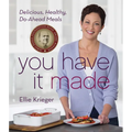 You Have It Made: Delicious, Healthy, Do-Ahead Meals - Hardcover