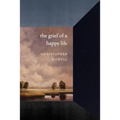 The Grief of a Happy Life - Hardcover