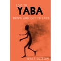 Lost in Yaba: Down and Out in Laos - Paperback