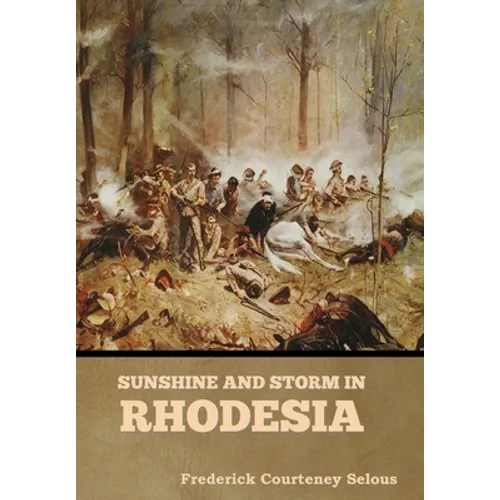 Sunshine and Storm in Rhodesia - Hardcover