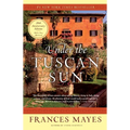 Under the Tuscan Sun: 20th-Anniversary Edition - Paperback