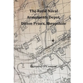The Royal Naval Armaments Depot, Ditton Priors, Shropshire - Paperback