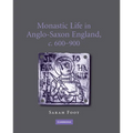 Monastic Life in Anglo-Saxon England, c.600-900 - Hardcover