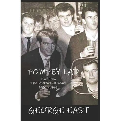 Pompey Lad - Part Two: 1960 - 1965 The Rock 'n' Roll Years - Paperback