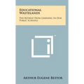 Educational Wastelands: The Retreat From Learning In Our Public Schools - Hardcover