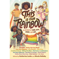 This Is Our Rainbow: 16 Stories of Her, Him, Them, and Us - Paperback