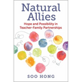 Natural Allies: Hope and Possibility in Teacher-Family Partnerships - Paperback