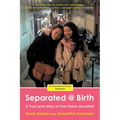 Separated @ Birth: A True Love Story of Twin Sisters Reunited - Paperback