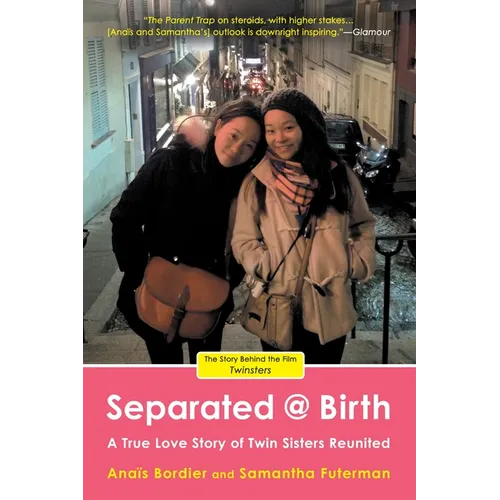 Separated @ Birth: A True Love Story of Twin Sisters Reunited - Paperback