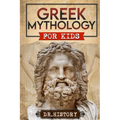 Greek Mythology: History of Most Influential Greek Mythology for Kids - Paperback