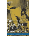 Domestic Manners of the Americans - Hardcover