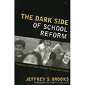 Dark Side of School Reform: Teaching in the Space between Reality and Utopia - Paperback