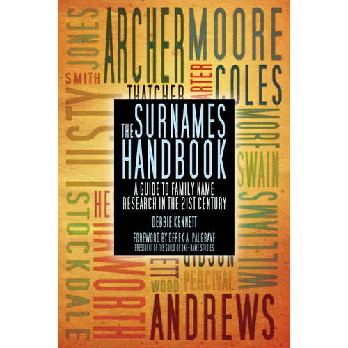 The Surnames Handbook: A Guide to Family Name Research in the 21st Century - Paperback
