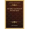 The Office And Work Of The Holy Spirit - Paperback