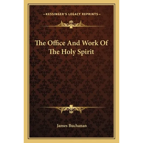 The Office And Work Of The Holy Spirit - Paperback