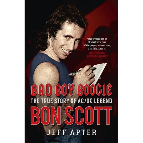 Bad Boy Boogie: The True Story of AC/DC Legend Bon Scott - Paperback