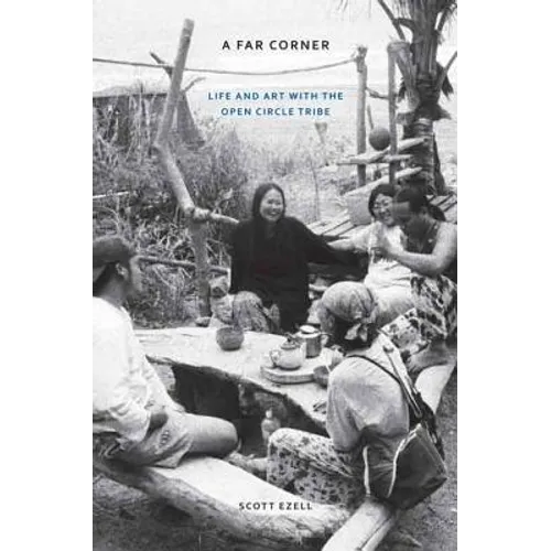 A Far Corner: Life and Art with the Open Circle Tribe - Hardcover