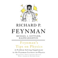 Feynman's Tips on Physics: Reflections, Advice, Insights, Practice - Paperback