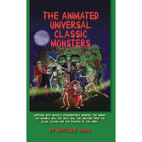 The Animated Universal Classic Monsters (hardback) - Hardcover