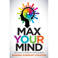 Max Your Mind: The Owner's Guide for a Strong Brain - Paperback