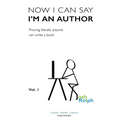 Now I Can Say I'm an Author: Proving literally anyone can write a book - Paperback