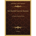How Beautiful Upon the Mountain: A History of Jacob's Pillow - Hardcover