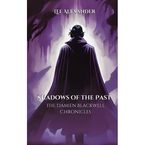Shadows of the Past: The Damien Blackwell Chronicles - Paperback