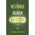 The Vestibule of Heaven - Paperback