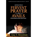 Effective Fervent Prayer That Avails: A Personal Workbook And Guide To Prayers That Work - Paperback