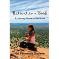 Retreat in a Book: A Journey Home to Self-Love - Paperback