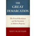 The Great Demarcation: The French Revolution and the Invention of Modern Property - Paperback