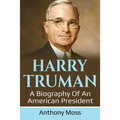 Harry Truman: A biography of an American President - Paperback