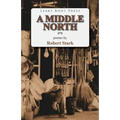 A Middle North: Poems - Paperback