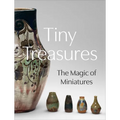 Tiny Treasures: The Magic of Miniatures - Hardcover