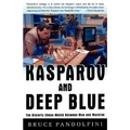 Kasparov and Deep Blue: The Historic Chess Match Between Man and Machine - Paperback