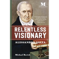 Relentless Visionary: Alessandro Volta - Paperback