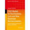 Dsge Models for Real Business Cycle and New Keynesian Macroeconomics: Theoretical Methods and Numerical Solutions with Dynare - Hardcover