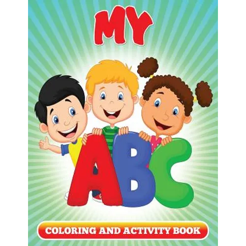 My ABC Coloring and Activity Book: Coloring Books For Kids - Paperback