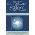Effective Communication for School Administrators: A Necessity in an Information Age - Paperback
