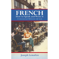 French: How to Speak and Write It: A Conversational Method for Self-Study - Paperback