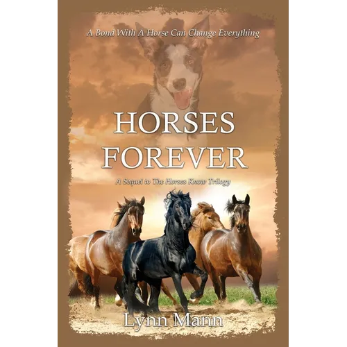 Horses Forever: A Sequel to The Horses Know Trilogy - Paperback