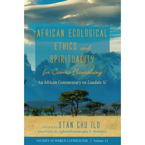 African Ecological Ethics and Spirituality for Cosmic Flourishing - Hardcover