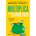 Multiplica Tu Dinero: Guía Práctica Para Volverse Millonario / Get Rich Now: Ear N More Money, Faster and Easier Than Ever Before - Paperback